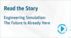 Engineering Simulation The Future is Already Here